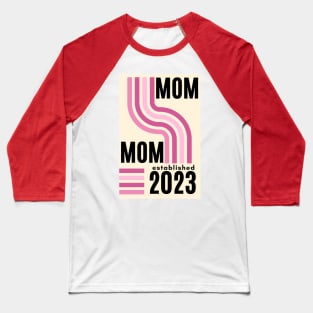 mom established 2023, new mom, mom to be pink girl gender reveal, baby shower retro style Baseball T-Shirt